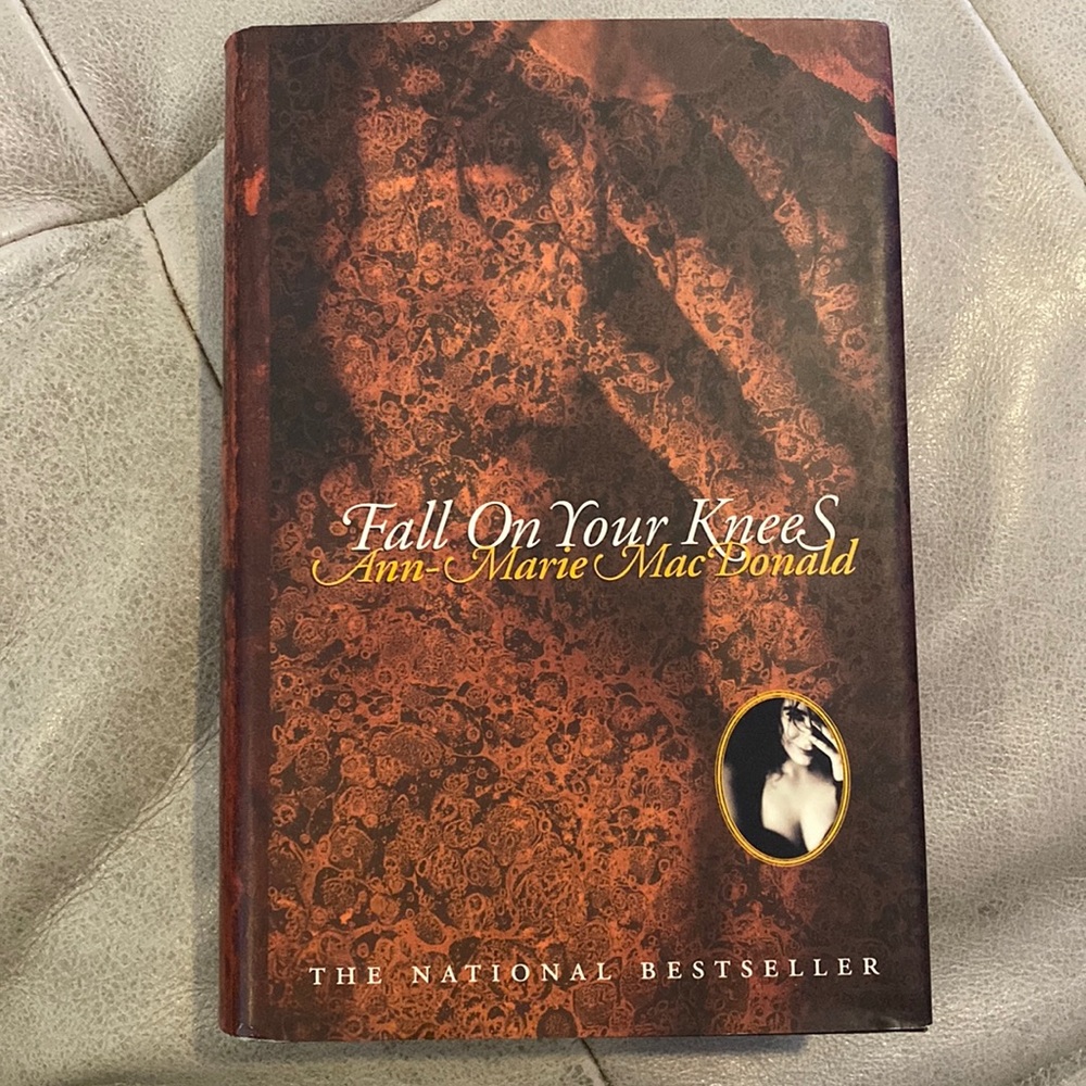 Fall On Your KneeS by Ann-Marie MacDonald